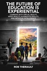 The Future of Education is Experiential - Rob Theriault - 9780993686054