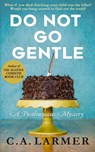 Do Not Go Gentle - C a Larmer - 9780994260864
