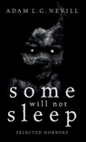 Some Will Not Sleep - Adam Nevill - 9780995463042