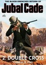 Double Cross (Jubal Cade Western #2) - Charles R. Pike - 9781005228613