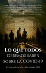 Lo Que Todos Debemos Saber Sobre La COVID-19 Segunda Edición - Frank Arocha ; Patricia Becerra Perdomo ; Evelyn Faneite ; Dionel Flores ; Dr. Carlos Guevara ; Yanira Leon ; Dora Millar ; Peter Pappe ; María Eugenia Rincón ; Carlos Rodriguez ; Felipe Saldivia ; Maria Eugenia Villegas ; Roald Gomez ; JSantelizG - 9781005786427