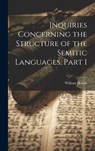 Inquiries Concerning the Structure of the Semitic Languages, Part 1 - William Martin - 9781020013645