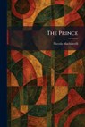 The Prince - Niccolo Machiavelli - 9781025376363