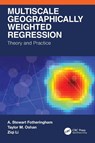 Multiscale Geographically Weighted Regression - A. Stewart (Arizona State University Fotheringham ; Taylor M. Oshan ; Ziqi Li - 9781032564234