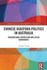 Chinese Diaspora Politics in Australia - Abigail Young - 9781032861609