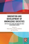 Innovation and Development of Knowledge Societies - Nadia (Aston University Naim ; Alhanoof (Princess Nourah Bint Abdulrahman University AlDebasi ; David (Charles Darwin University Price - 9781032866598