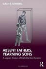 Absent Fathers, Yearning Sons - Susan E. (Jungian analyst Schwartz - 9781032974972