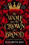The Wolf and the Crown of Blood - Elizabeth May - 9781035912902