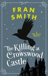 The Killing at Crowswood Castle - Fran Smith - 9781036706012