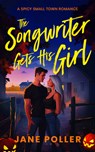 The Songwriter Gets His Girl - Jane Poller - 9781036707958