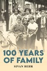 100 Years of Family - Sivan Behr - 9781037100116