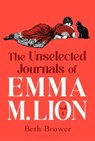 The Unselected Journals of Emma M. Lion, vol. 4 - Beth Brower - 9781037210662