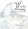 W is for Winnipeg - Rae St. Clair Bridgman - 9781038327253
