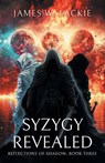Syzygy Revealed - James W. Lackie - 9781038370778