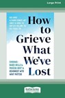 How to Grieve What We've Lost - Russ Harris - 9781038708045