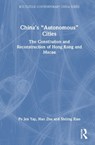 China’s “Autonomous” Cities - Po Jen (University of Hong Kong Yap ; Han Zhu ; Shiling Xiao - 9781041163152