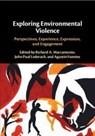 Exploring Environmental Violence - Richard A. (University of Notre Dame) Marcantonio ; John Paul (Humanity United) Lederach ; Agustin (Princeton University) Fuentes - 9781047764742