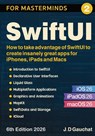 SwiftUI for Masterminds - J D Gauchat - 9781069994202