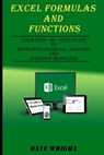 Excel Formulas and Functions: Your Step-by-Step Guide to Effective Financial Analysis and Business Modeling - Dave Wright - 9781089589952