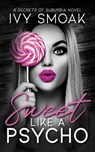 Sweet Like a Psycho - Ivy Smoak - 9781092602327
