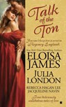 Talk of the Ton - Eloisa James ; Julia London ; Rebecca Hagan Lee ; Jacqueline Navin - 9781101105801
