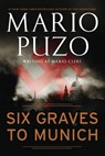 Six Graves to Munich - Mario Puzo - 9781101404430