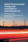 Global Environmental Change and Innovation in International Law - NEIL CRAIK ; CAMERON S. G. JEFFERIES ; SARA L. (DALHOUSIE UNIVERSITY,  Nova Scotia) Seck ; Tim Stephens - 9781108423441