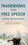 Trademarks and Free Speech - Lisa P. (University of San Diego School of Law) Ramsey - 9781108484770