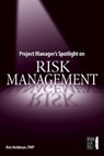 Project Manager's Spotlight on Risk Management - Kim Heldman - 9781118000229