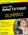 Canon EOS Rebel T3/1100D For Dummies - Julie Adair (Indianapolis King ; Robert Correll - 9781118094976
