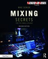 Mixing Secrets for the Small Studio - SENIOR,  Mike - 9781138556379