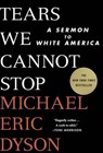 Tears We Cannot Stop - Michael Eric Dyson - 9781250136008