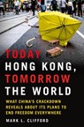 Today Hong Kong, Tomorrow the World - Mark L. Clifford - 9781250279170