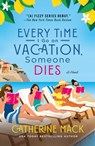 The Every Time I Go on Vacation, Someone Dies - Catherine Mack - 9781250325877