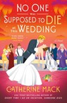The No One Was Supposed to Die at This Wedding - Catherine Mack - 9781250326157