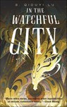 In the Watchful City - S. Qiouyi Lu - 9781250792990