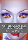 Cynthia Clayton FBI Special Agent: Trilogy - Richard Porter - 9781301623983