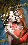 Sapphic Embrace: The Princess - Kathleen S. Molligger - 9781310018435