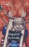 Sapphic Embrace: The Biker - Kathleen S. Molligger - 9781310759093
