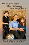 Quiet Strength - Book II, The Offering - Tina Hawkey Baker - 9781310992155