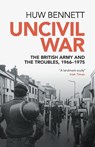 Uncivil War - Huw (Cardiff University) Bennett - 9781316501832