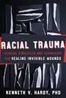 Racial Trauma - Kenneth V. Hardy - 9781324030430