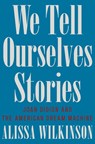 We Tell Ourselves Stories - Alissa Wilkinson - 9781324092612