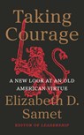 Taking Courage - Elizabeth D. Samet - 9781324098461