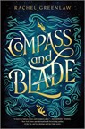 Greenlaw, R: Compass and Blade - Rachel Greenlaw - 9781335012326