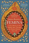Femina: A New History of the Middle Ages, Through the Women Written Out of It - Janina Ramirez - 9781335014986