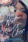 I Am Not Jessica Chen - Ann Liang - 9781335081100