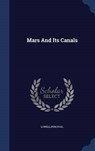 Mars and Its Canals - LOWELL,  Percival - 9781340105938