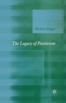 The Legacy of Positivism - Michael Singer - 9781349544202