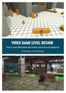 Video Game Level Design - Michael (Florida Gulf Coast University Salmond - 9781350015722
